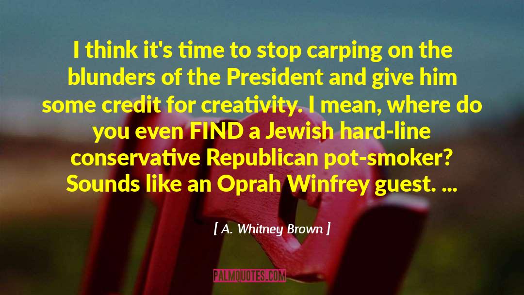 Crunchy Conservative quotes by A. Whitney Brown