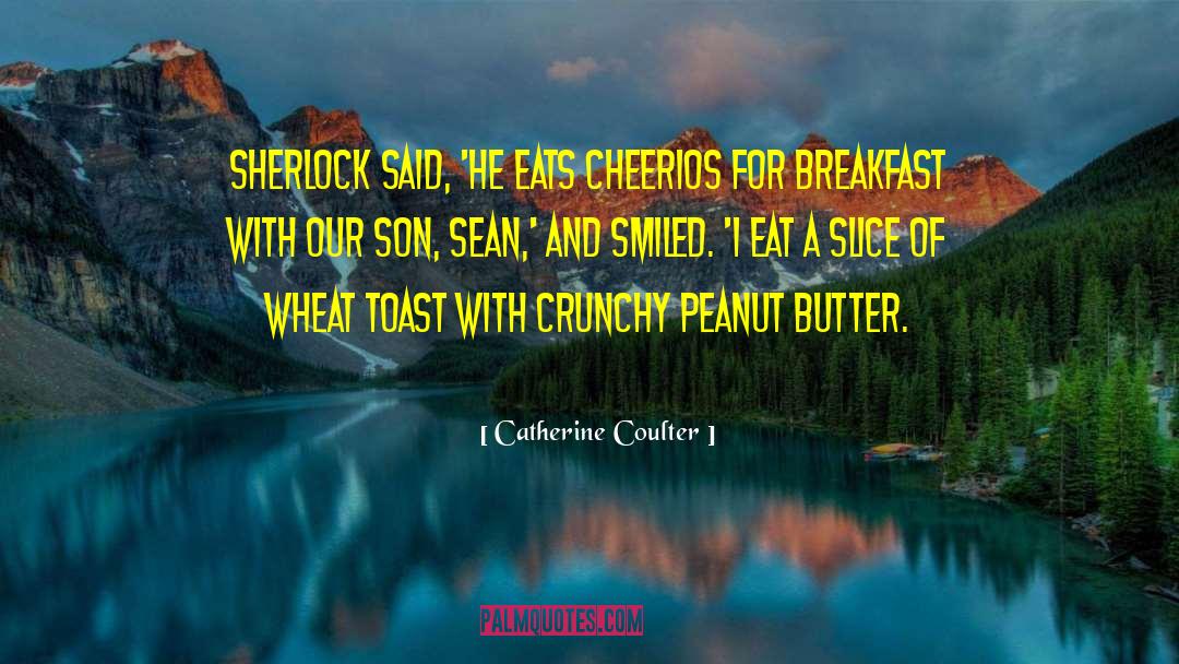 Crunchy quotes by Catherine Coulter