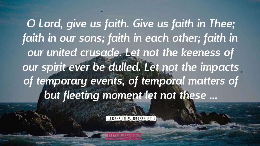 Crusade quotes by Franklin D. Roosevelt