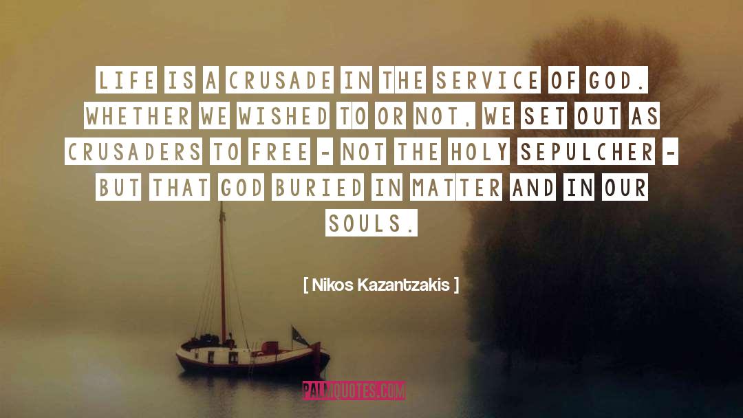 Crusade quotes by Nikos Kazantzakis