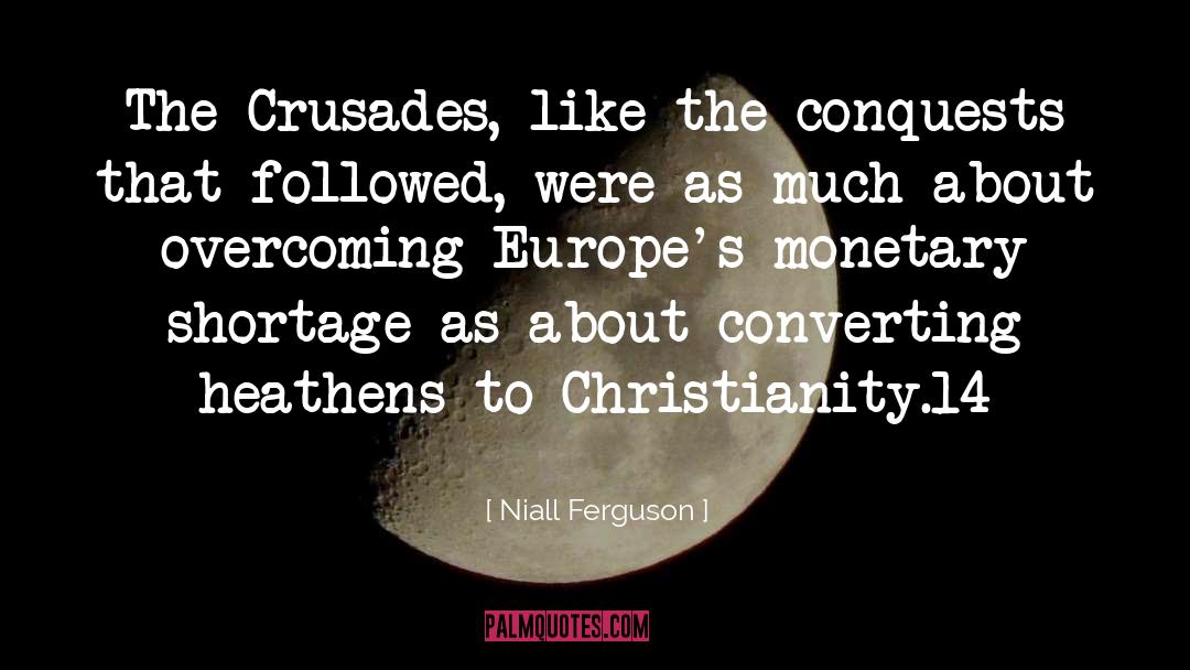 Crusades quotes by Niall Ferguson