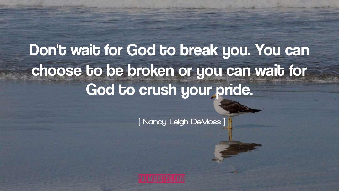 Crush quotes by Nancy Leigh DeMoss