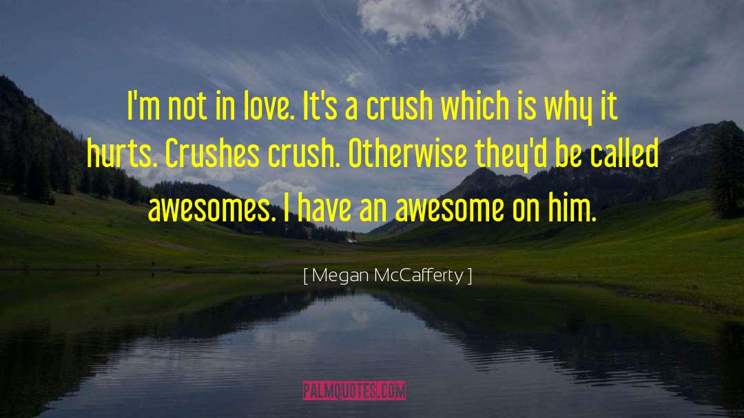 Crush Tagalog Jokes quotes by Megan McCafferty