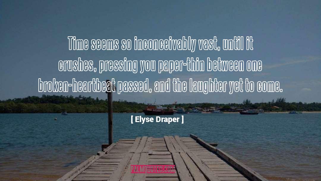 Crushes quotes by Elyse Draper