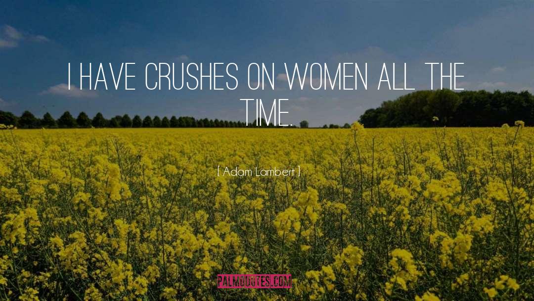 Crushes quotes by Adam Lambert