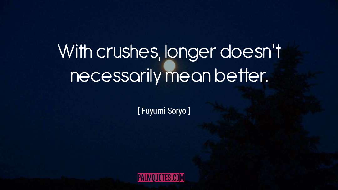 Crushes quotes by Fuyumi Soryo