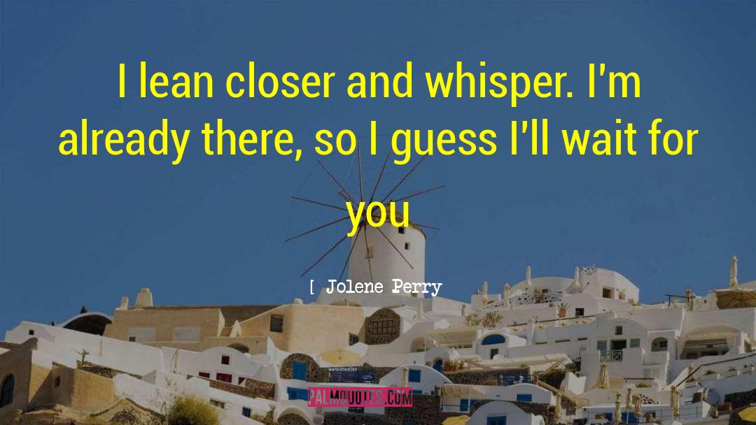 Crushing On quotes by Jolene Perry