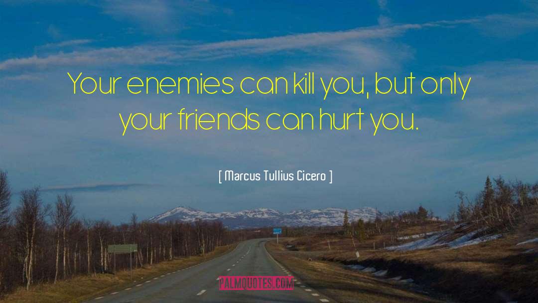 Crushing Your Enemies quotes by Marcus Tullius Cicero
