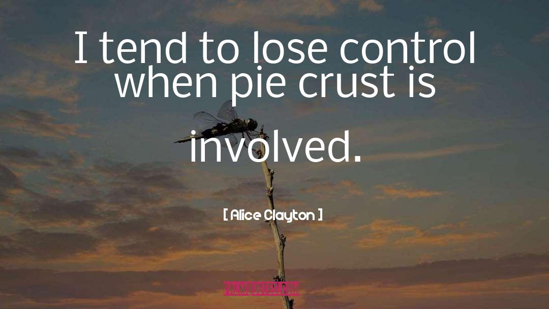 Crust quotes by Alice Clayton