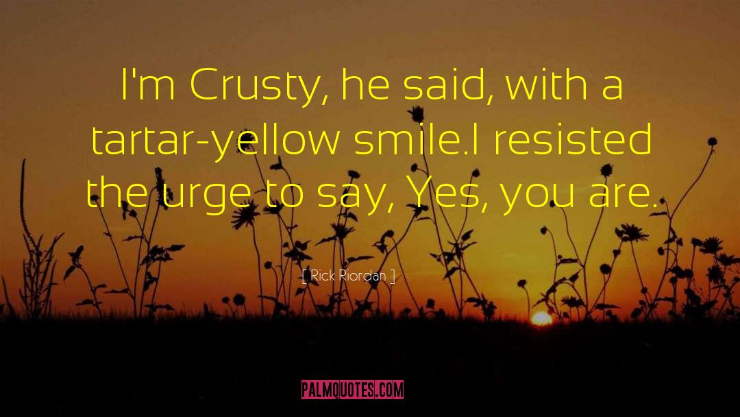 Crusty quotes by Rick Riordan