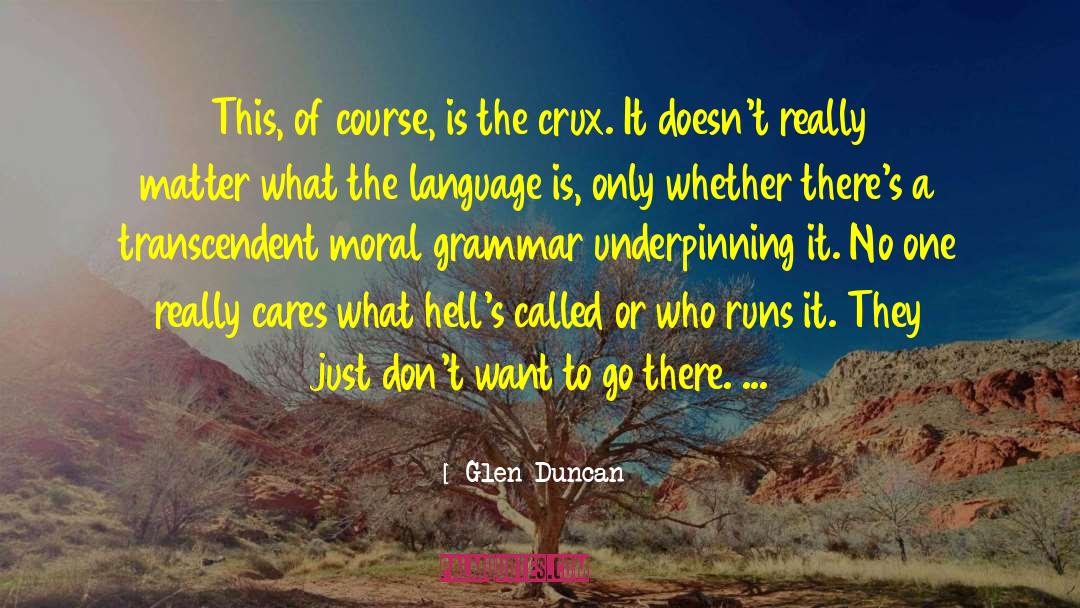 Crux quotes by Glen Duncan