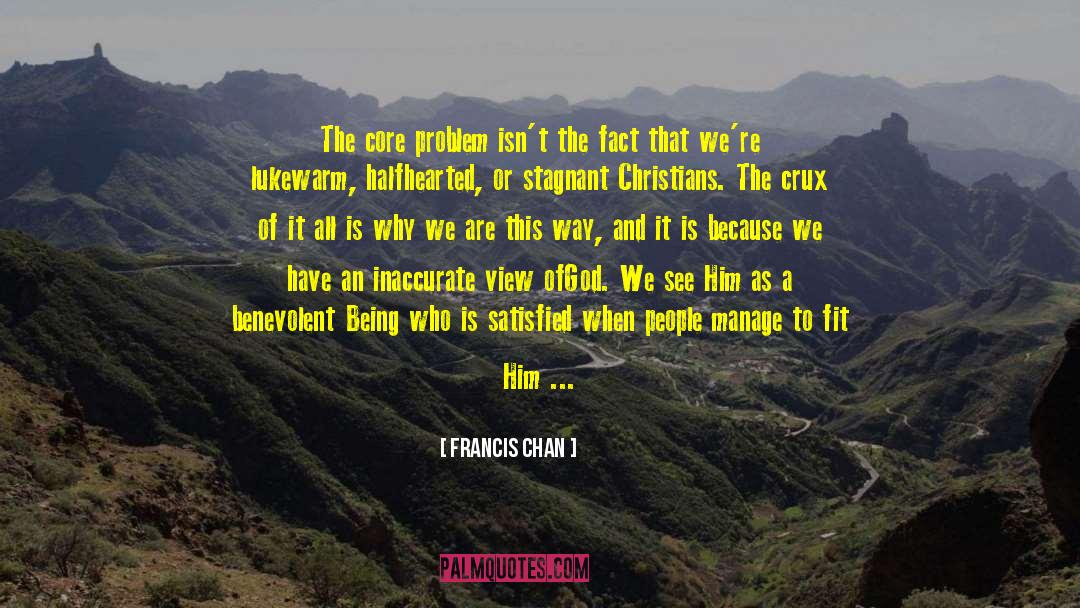 Crux quotes by Francis Chan