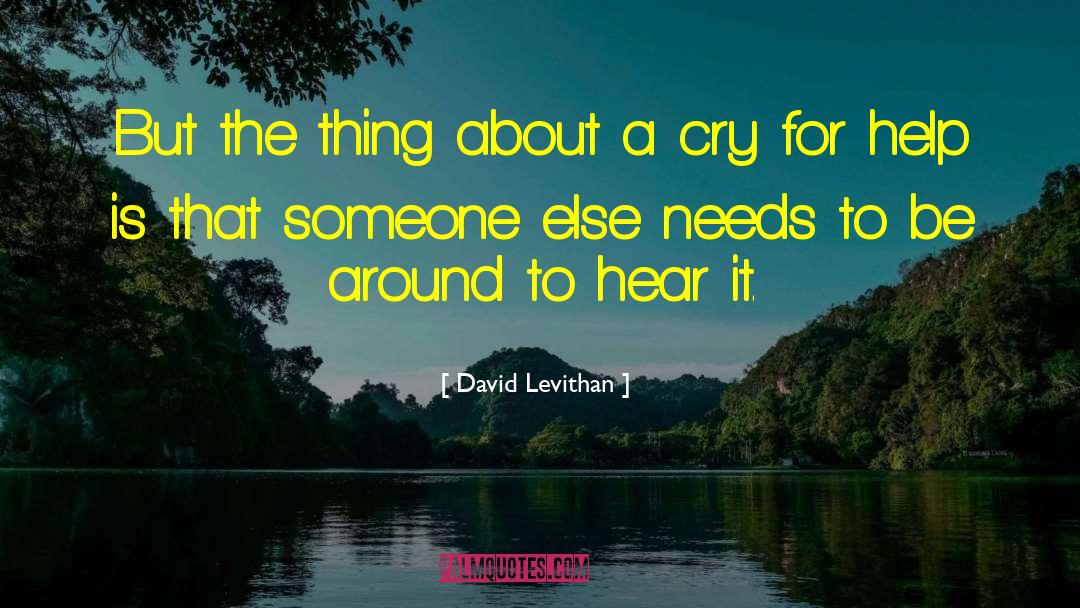 Cry For Help quotes by David Levithan