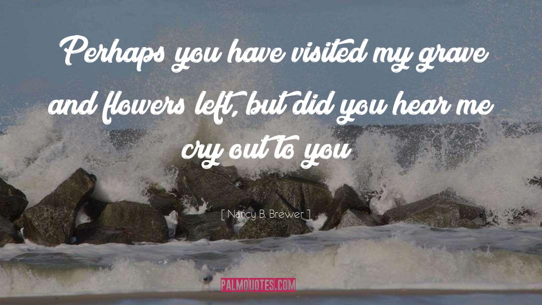 Cry quotes by Nancy B. Brewer
