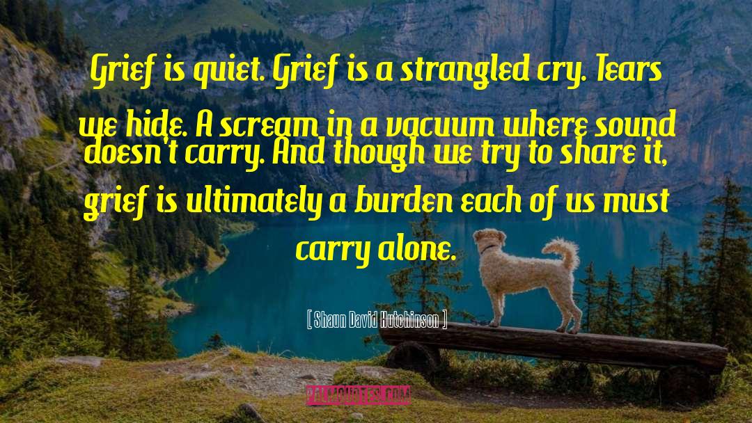 Cry Tears quotes by Shaun David Hutchinson