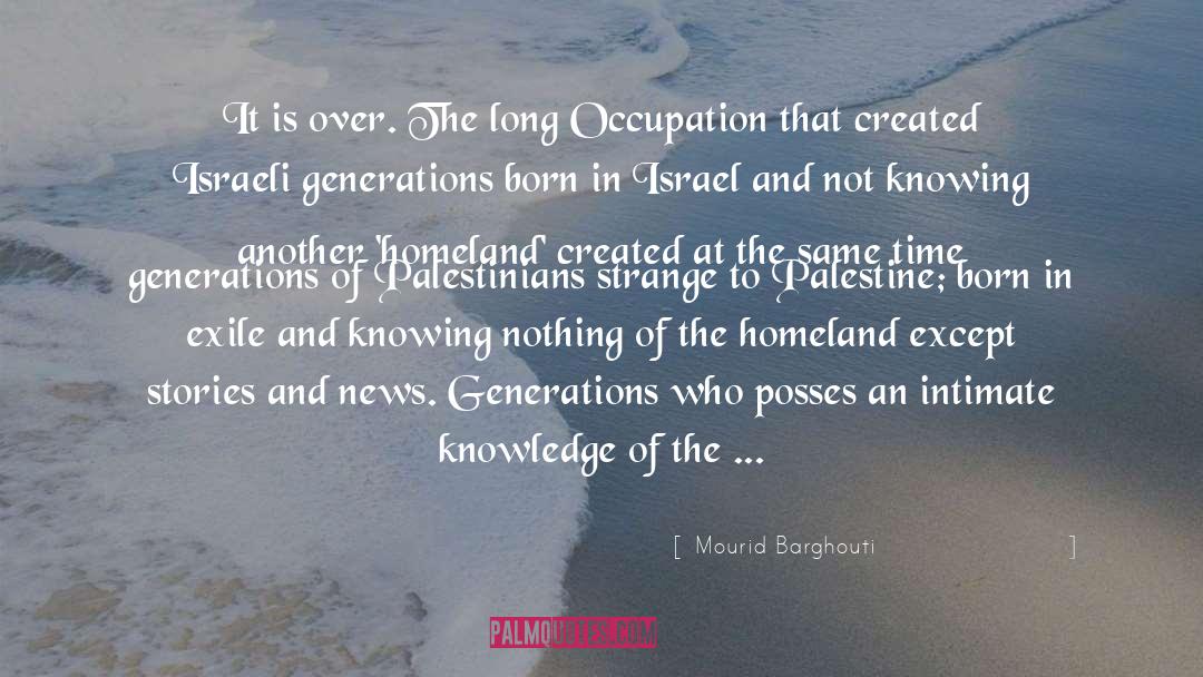 Cry The Beloved Country quotes by Mourid Barghouti