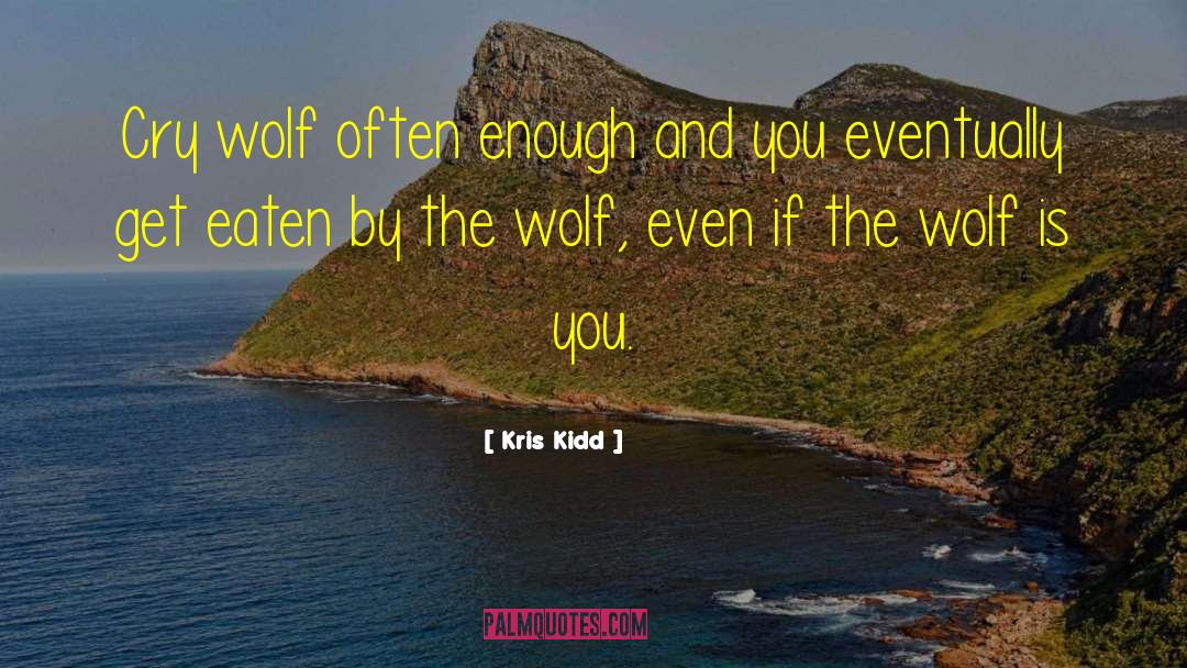 Cry Wolf quotes by Kris Kidd