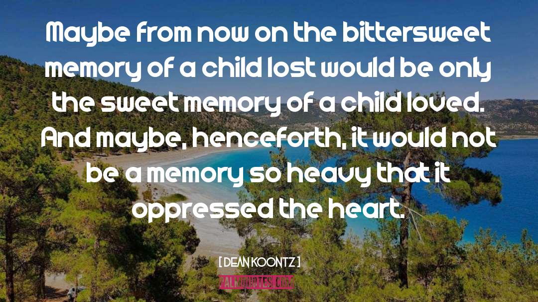 Crying Child quotes by Dean Koontz