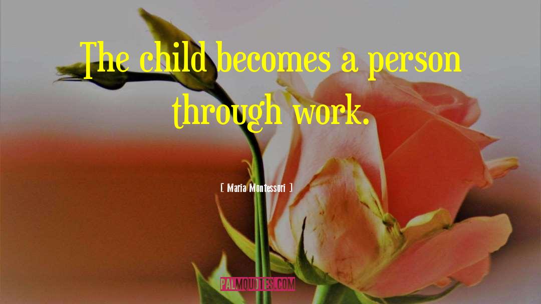 Crying Child quotes by Maria Montessori