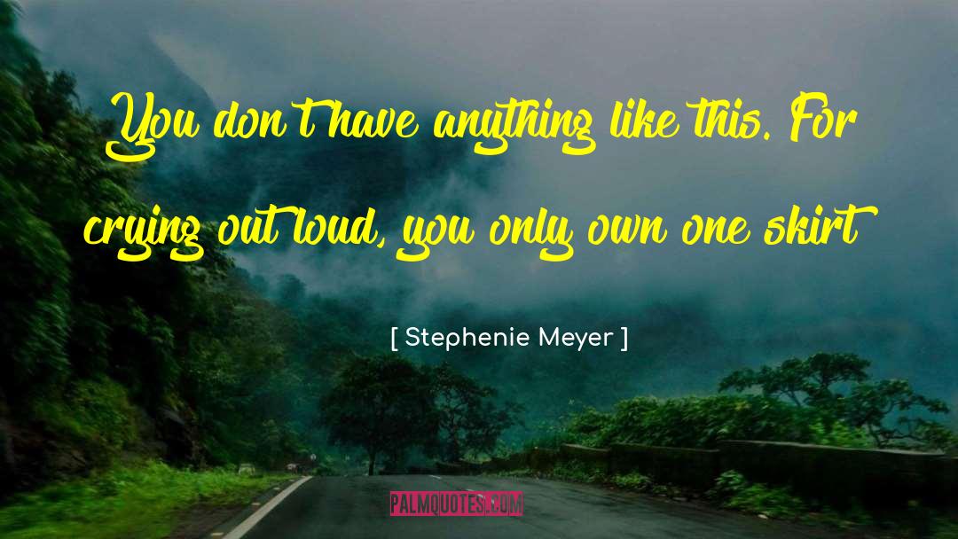 Crying Out quotes by Stephenie Meyer