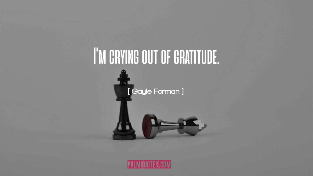 Crying Out quotes by Gayle Forman
