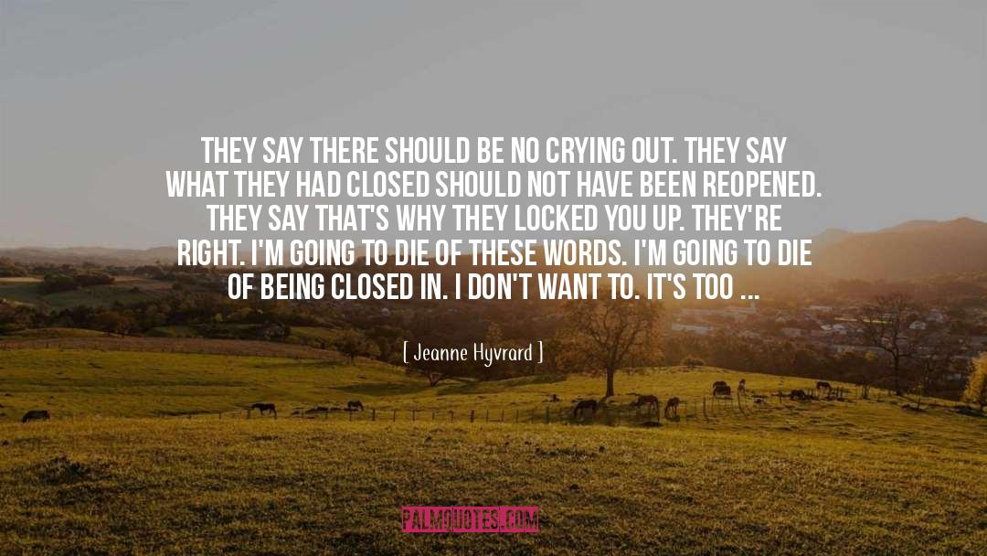 Crying Out quotes by Jeanne Hyvrard