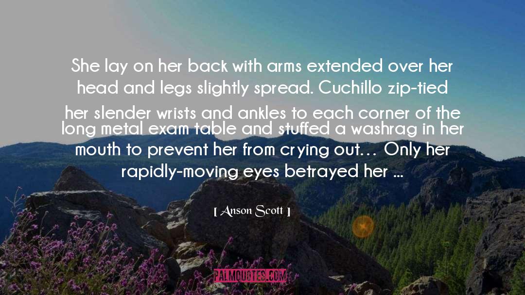 Crying Out quotes by Anson Scott