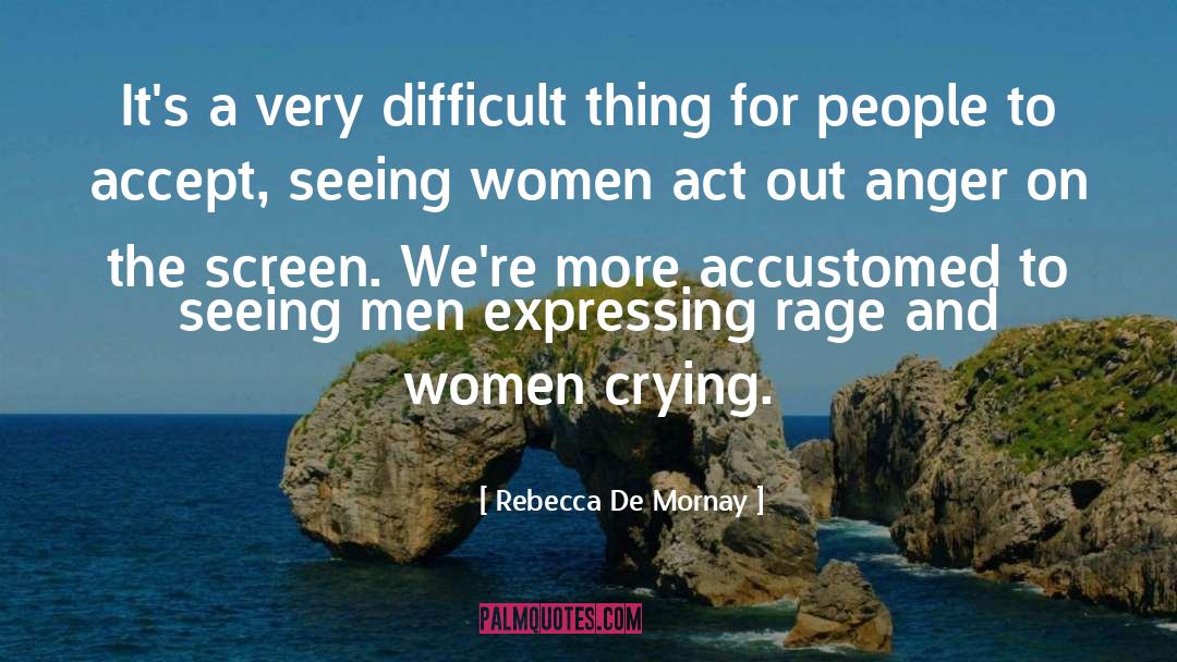 Crying quotes by Rebecca De Mornay