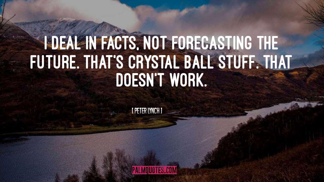 Crystal Ball quotes by Peter Lynch