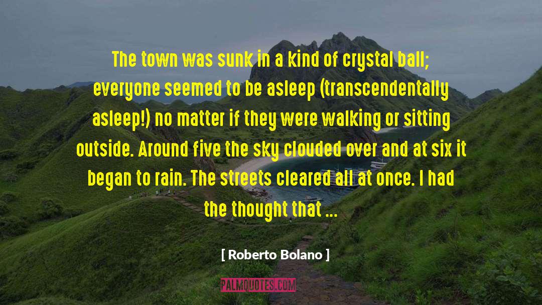 Crystal Ball quotes by Roberto Bolano