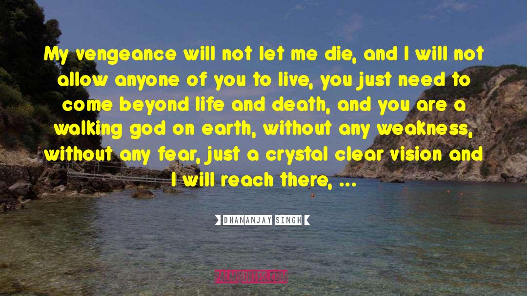 Crystal Clear Vision quotes by Dhananjay Singh