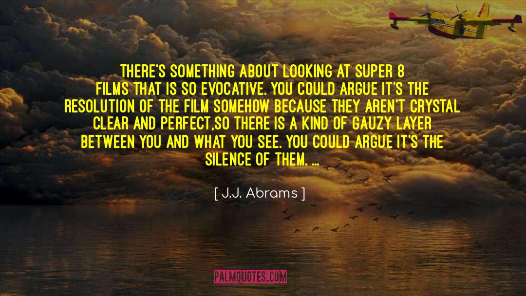Crystal Clear Vision quotes by J.J. Abrams