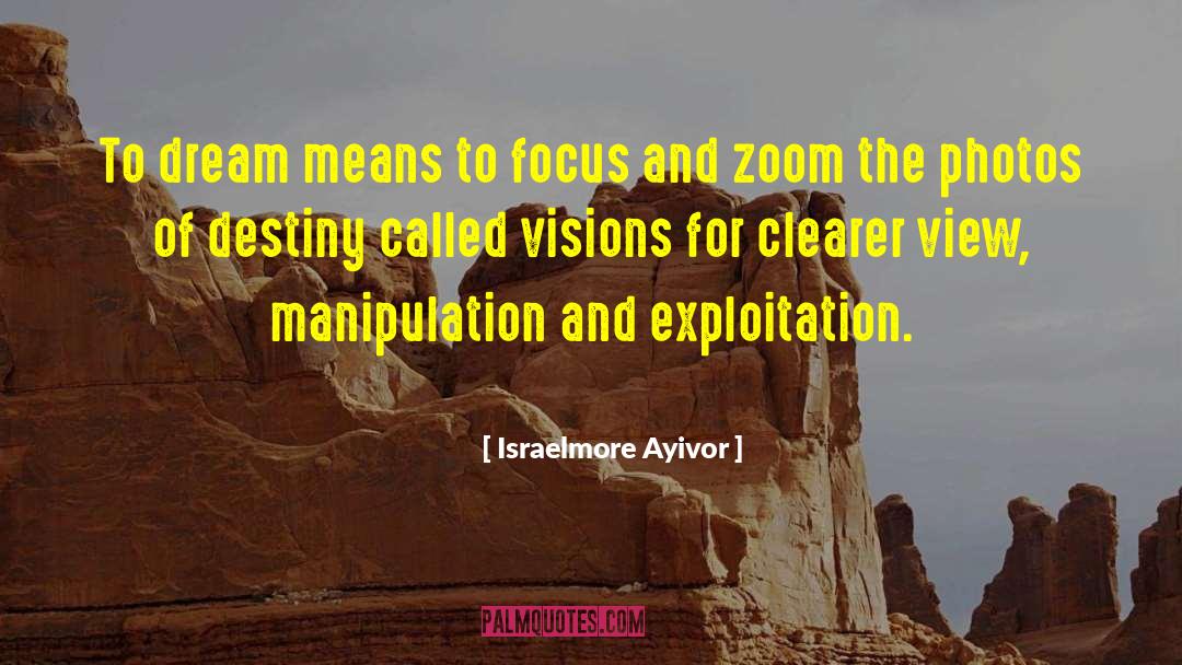 Crystal Clear Vision quotes by Israelmore Ayivor