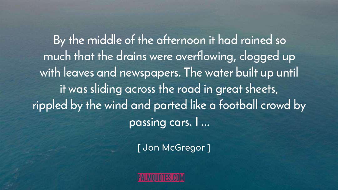 Crystal Clear Vision quotes by Jon McGregor