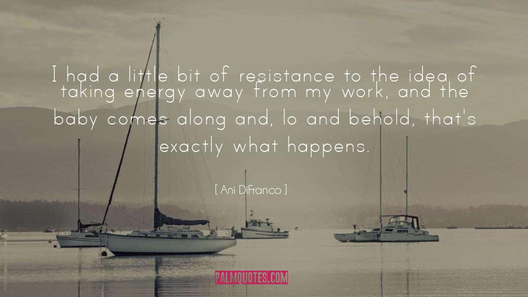 Crystal Energy quotes by Ani DiFranco