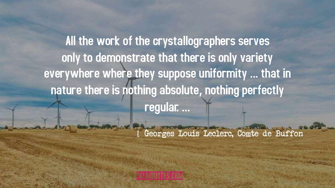 Crystallography quotes by Georges-Louis Leclerc, Comte De Buffon