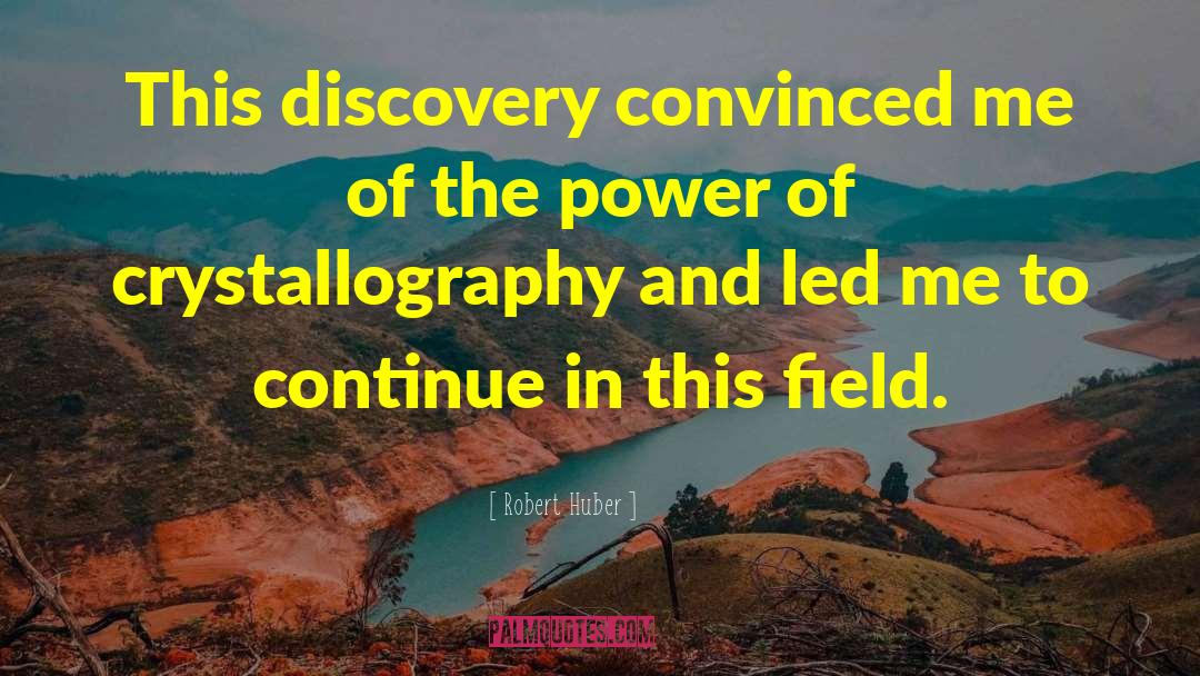 Crystallography quotes by Robert Huber