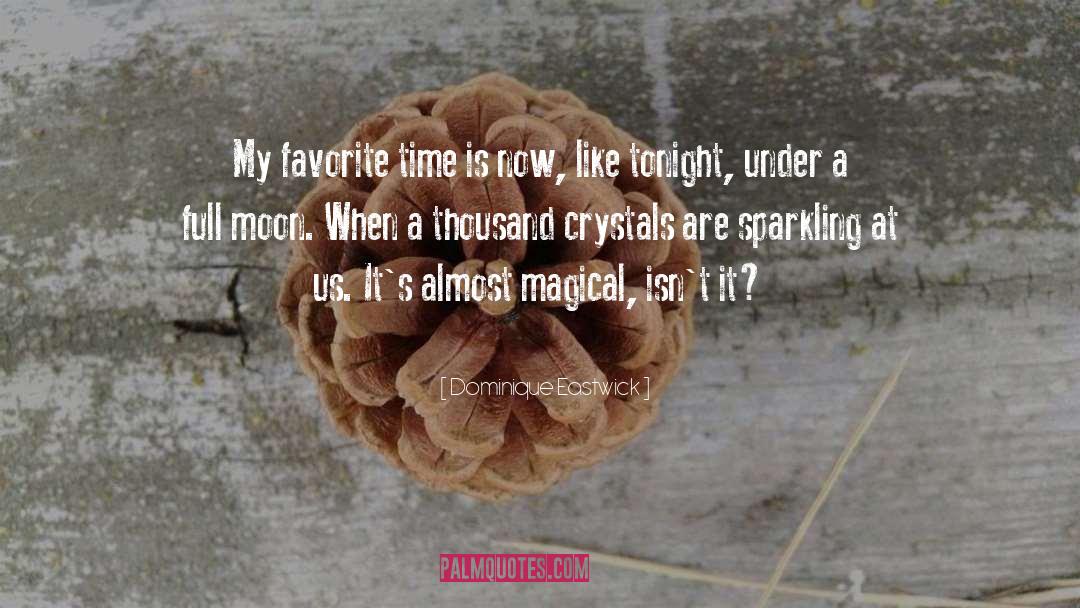 Crystals quotes by Dominique Eastwick