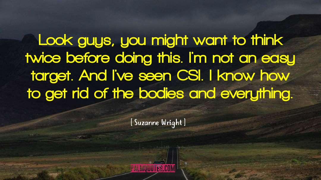 Csi Fannysmackin quotes by Suzanne Wright