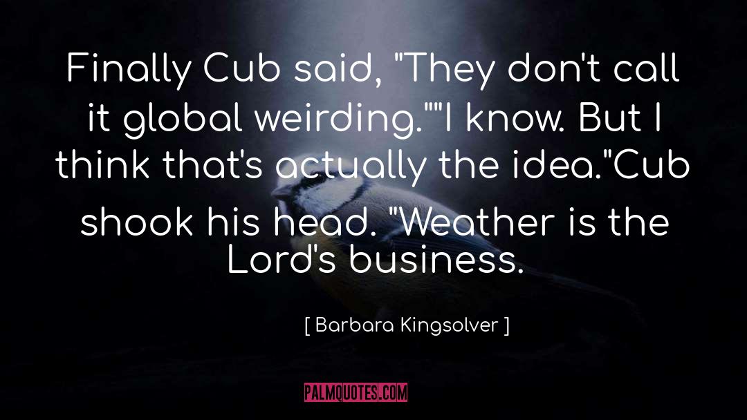 Cub quotes by Barbara Kingsolver