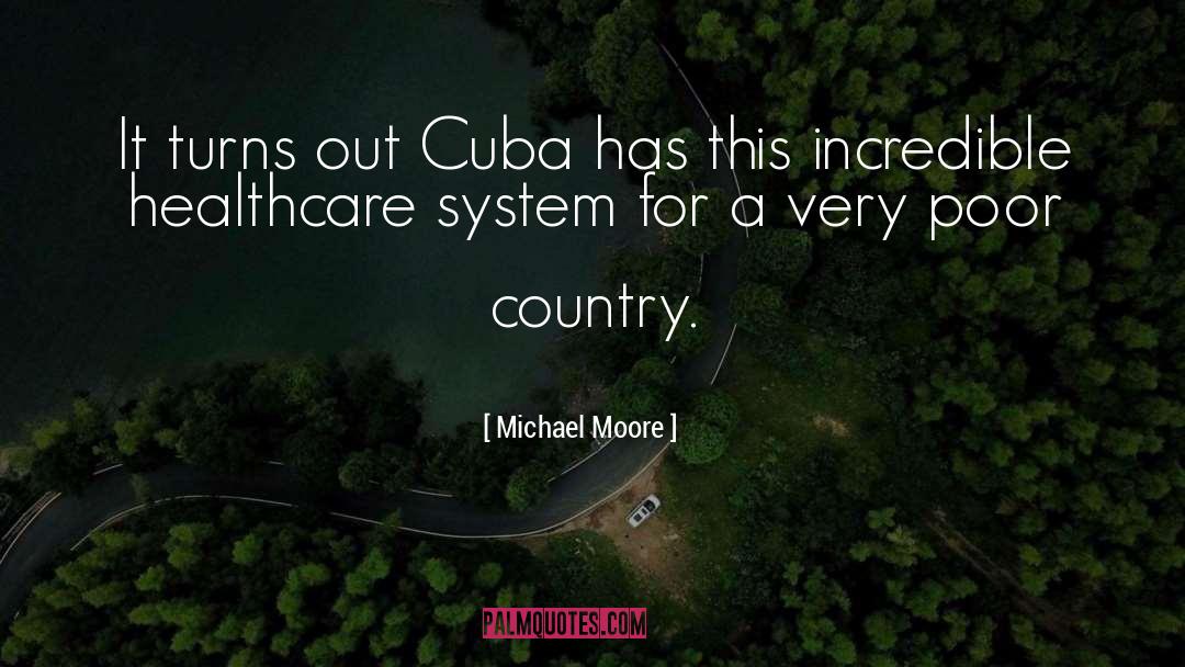 Cuba quotes by Michael Moore