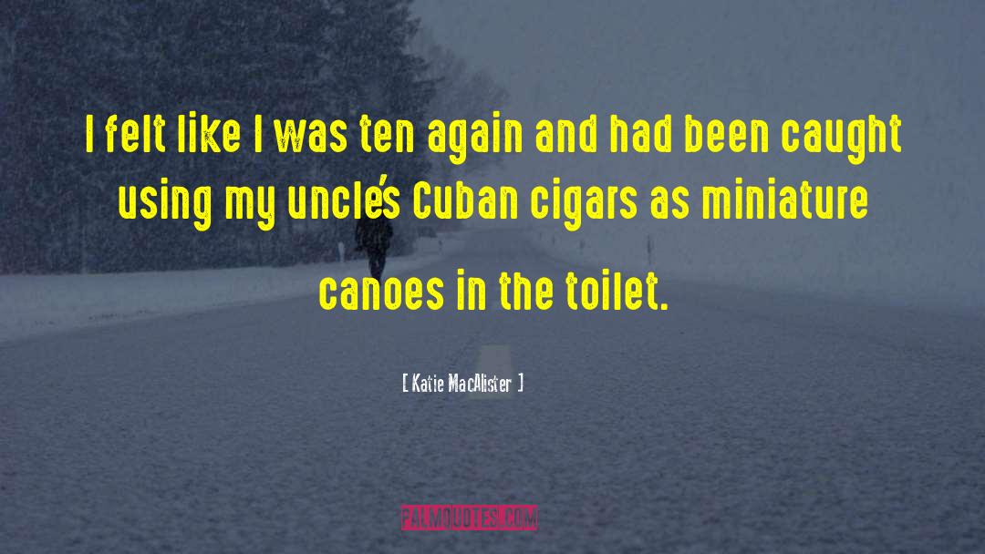 Cuban Cigars quotes by Katie MacAlister