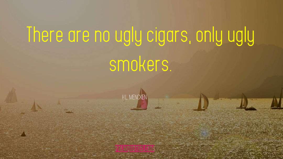 Cuban Cigars quotes by H.L. Mencken