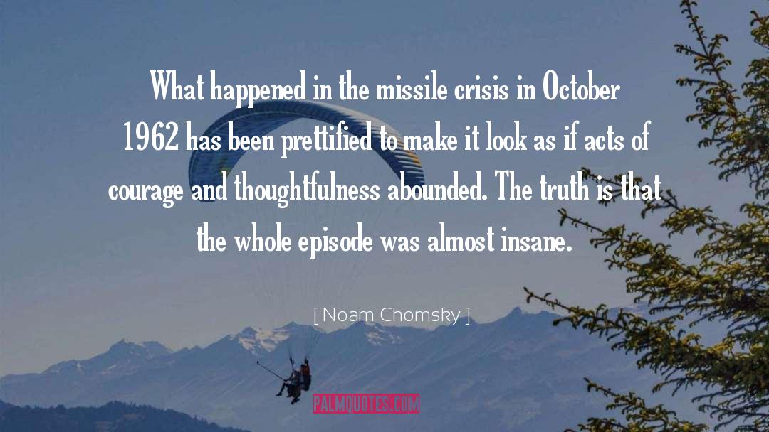 Cuban Missile Crisis quotes by Noam Chomsky