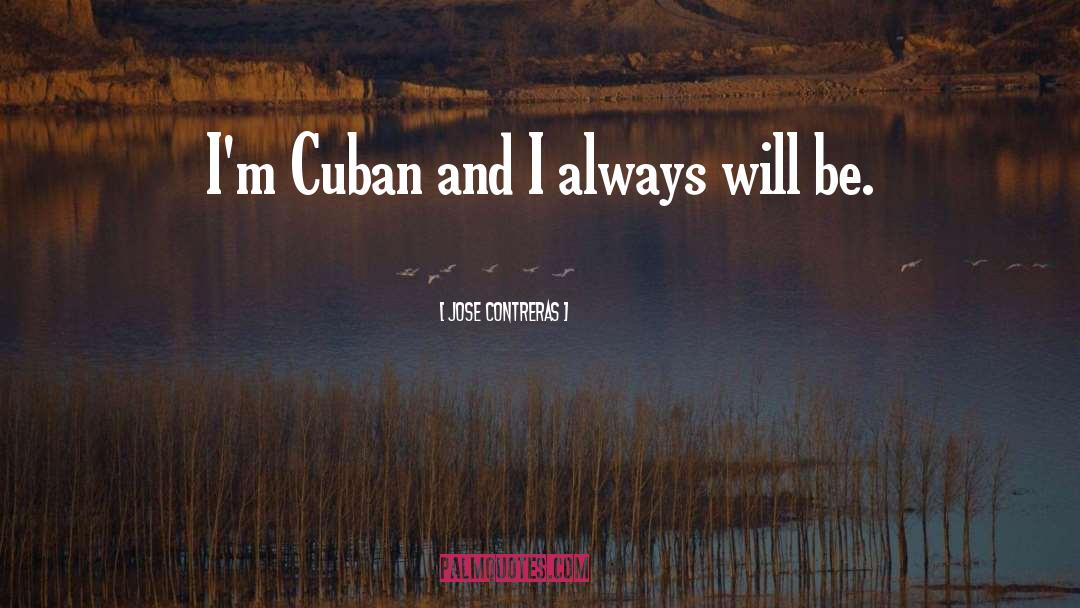 Cuban quotes by Jose Contreras