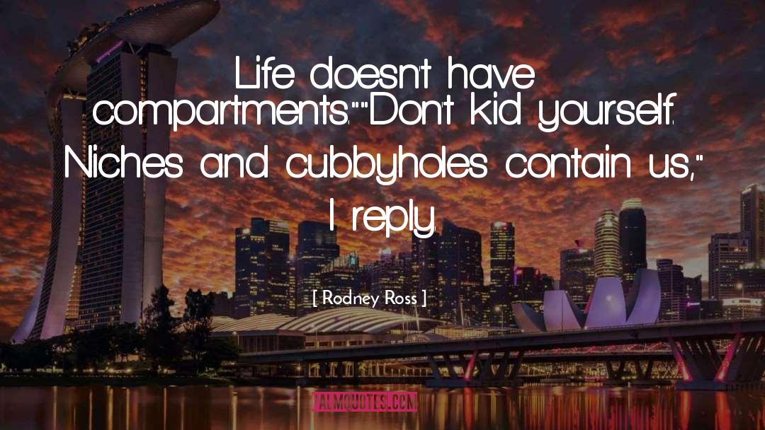 Cubbyholes quotes by Rodney Ross