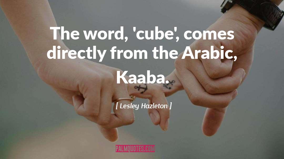 Cube quotes by Lesley Hazleton