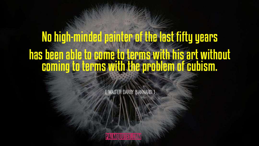 Cubism quotes by Walter Darby Bannard