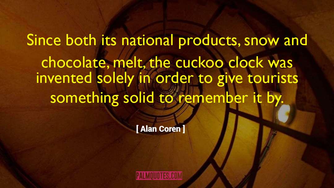 Cuckoo Clocks quotes by Alan Coren