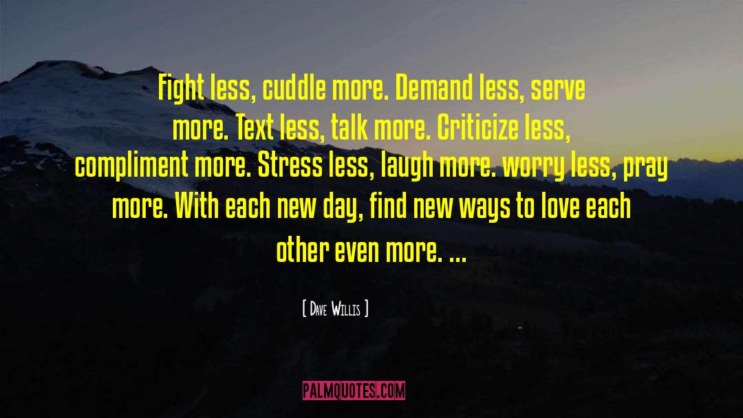 Cuddle quotes by Dave Willis
